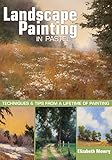 Landscape Painting In Pastel Techniques And Tips From A Lifetime Of Painting English Edition