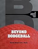 Beyond Dodgeball 36 Variations That Outperform The Timeless Classic English Edition