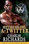 Setting His Owl A-Twitter