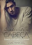 Quebrando A Cabea Entrando De Cabea Livro 2 Portuguese Edition