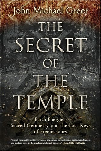 The Secret of the Temple: Earth Energies, Sacred Geometry, and the Lost Keys of Freemasonry book cover