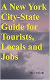 New York City State Guide For Tourists Locals Jobseekers English Edition