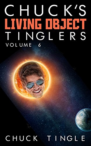 Chuck's Living Object Tinglers: Volume 6 book cover