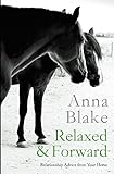 Relaxed Forward Relationship Advice From Your Horse English Edition
