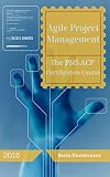 Agile Project Management The Pmiacp Certification Course English Edition