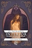 El Patriarca Interior La Fuerza Invisible Que Retiene A Las Mujeres Autosuperacin Spanish Edition