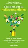 Se Soigner Avec Les Huiles Essentielles Solar Sant