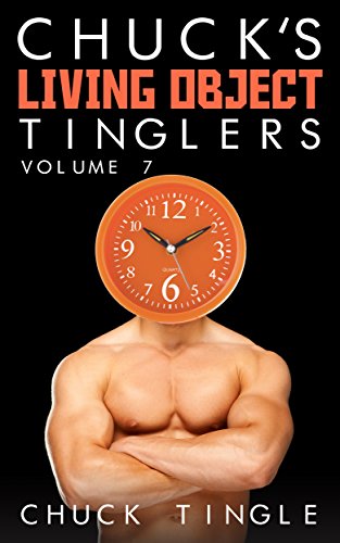 Chuck's Living Object Tinglers: Volume 7 book cover