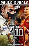 Paulo Dybala La Joya Argentina Italian Edition