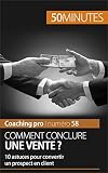 Comment Conclure Une Vente 10 Astuces Pour Convertir Un Prospect En Client Coaching Pro T 58
