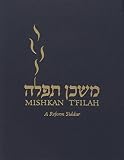 Mishkan Tfilah A Reform Siddur Complete Shabbat Weekdays And Festivals Transliterated