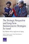 The Strategic Perspective and Long-Term Socioeconomic Strategies for Israel: Key Methods with an Application to Aging