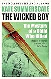 The Wicked Boy Shortlisted For The Cwa Gold Dagger For Nonfiction 2017 English Edition