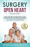 Surgery Open Heart A Surgical Nurse Guides You Through Open Heart Surgery Aortic Valve Mitral Valve Coronary Artery Bypass Aortic Aneurysm Myxoma Cabg Tavr Asd Vsd English Edition