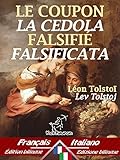 Le Coupon Falsifi La Cedola Falsificata Bilingue Avec Le Texte Parallle Bilingue Con Testo A Fronte Franaisitalien Franceseitaliano Dual Language Easy Reader Vol 43 Italian Edition