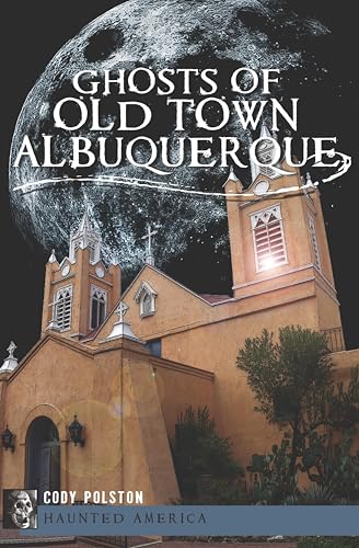 Ghosts of Old Town Albuquerque book cover