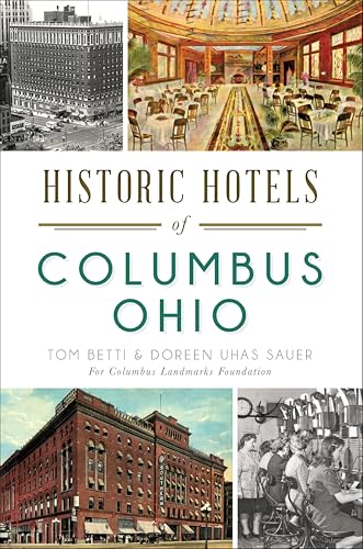 Historic Hotels of Columbus, Ohio (By: Tom Betti,Doreen Uhas Sauer) cover
