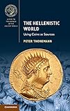 The Hellenistic World Using Coins As Sources Guides To The Coinage Of The Ancient World English Edition
