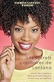 Les Secrets Capillaires De Lantana Avoir Des Cheveux Beaux Et Sains Quand On Est Noir Ou Mtiss