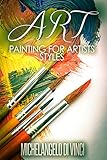 Art Painting For Artists Styles Acrylic And Oil Painting Art History Art Books Art Theory Art Techniques Book 2 English Edition