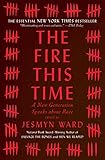 The Fire This Time A New Generation Speaks About Race