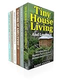 Tiny House Living And Simplify Your Space Box Set 6 In 1 A Step By Step Guide To Maximize Your Small Living Space Simplify Your Life Improve Your Living Space English Edition