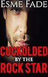 Cuckolded by the Rock Star: Taboo Forbidden Rough Alpha Rock Star Cuckold Husband Bisexual Humiliation