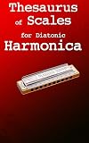 Thesaurus Of Scales For Diatonic Harmonica English Edition