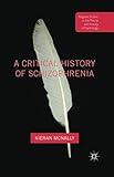 A Critical History Of Schizophrenia Palgrave Studies In The Theory And History Of Psychology English Edition