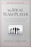 The Ideal Team Player How To Recognize And Cultivate The Three Essential Virtues