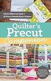Quilters Precut Companion Handy Reference Guide 25 Precutfriendly Block Patterns
