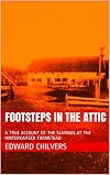 FOOTSTEPS IN THE ATTIC: A TRUE ACCOUNT OF THE SLAYINGS AT THE HINTERKAIFECK FARMSTEAD
