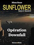 Sunflower Opration Downfall Saison 2 Episode 8 Sunflower Saison 2