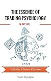 The Essence Of Trading Psychology In One Skill English Edition