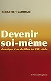 Devenir Soi M%C3%AAme: Chronique D'un Chr%C3%A9tien Du Xxie Si%C3%A8cle