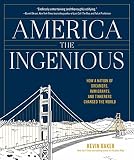 America The Ingenious How A Nation Of Dreamers Immigrants And Tinkerers Changed The World English Edition