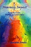 Heavenly Impact Symbolic Praise Worship And Intercession On Earth As It Is In Heaven English Edition