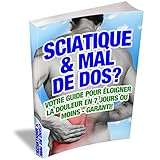 Sciatique Mal De Dos Votre Guide Pour Loigner La Douleur En 7 Jours Ou Moins Garanti