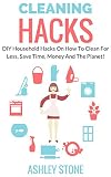 Household Cleaning Hacks Diy Cleaning Hacks On How To Clean For Less Save Time Money And The Planet Cleaning And Organizing Diy Natural Cleaning English Edition