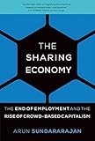 The Sharing Economy The End Of Employment And The Rise Of Crowdbased Capitalism The Mit Press English Edition