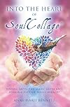 Into the Heart of SoulCollage: 87 Essays Exploring Intuitive Art Through SoulCollage: Diving Into the Many Gifts and Possibilities of SoulCollage (Personal Growth Through Intuitive Art)