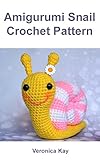 Amigurumi Snail Crochet Pattern English Edition