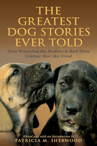 Greatest Dog Stories Ever Told (By: Patricia M. Sherwood) cover