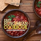 Easy Hungarian Cookbook Authentic Hungarian Cooking Hungarian Cookbook Hungarian Recipes Hungarian Cooking Book 1