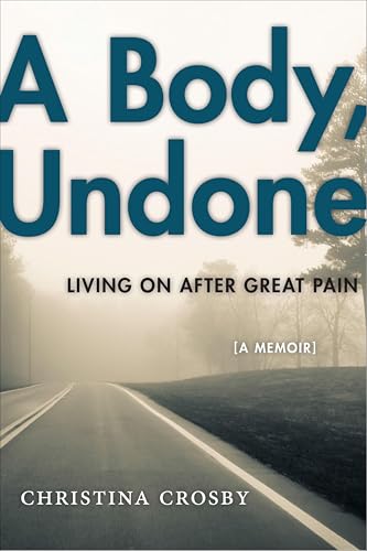 A Body, Undone (By: Christina Crosby) cover