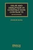 Delay And Disruption In Construction Contracts Construction Practice Series English Edition