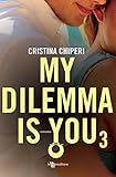 My Dilemma Is You 3 Leggereditore Italian Edition