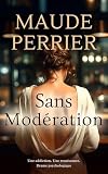 Sans Modration Une Femme Un Destin Lucie