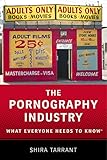 The Pornography Industry What Everyone Needs To Know What Everyone Needs To Know English Edition