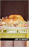 P Comme Poulet Recettes Cuisinepoulet